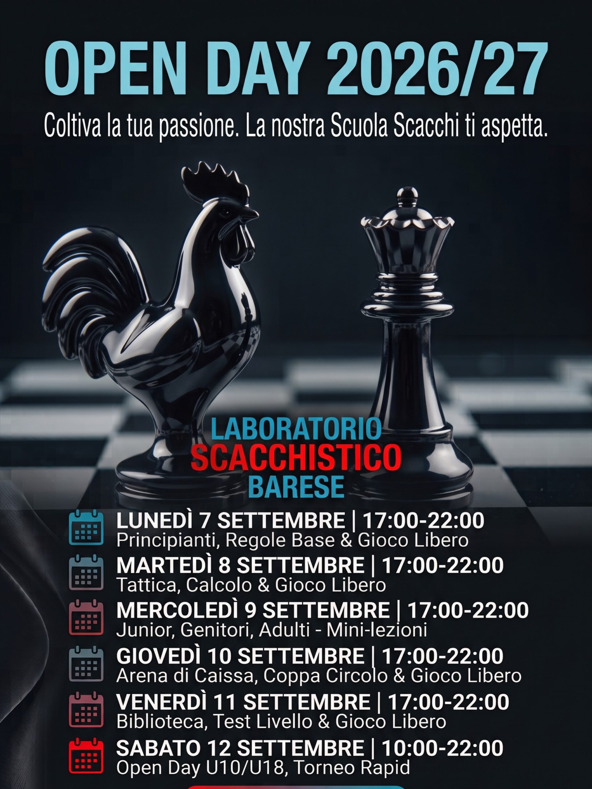 Coltiva la tua passione. La nostra Scuola Scacchi ti aspetta! ♟️

Dal 7 al 12 settembre apriamo le porte dell’ASD Laboratorio Scacchistico Barese per una settimana intera di Open Day! 🎉

Che tu voglia muovere i primissimi passi sulla scacchiera, che tu sia un genitore in cerca di un’attività stimolante per i tuoi ragazzi, o un giocatore esperto pronto per i tornei, abbiamo pensato a un programma su misura per te.

Troverai lezioni dedicate, gioco libero, test di livello e la presentazione di tutti i nostri circuiti (come la Coppa Circolo e l’Arena di Caissa). E per chiudere in bellezza, sabato 12 vi aspettiamo per il Torneo Rapid d’inaugurazione aperto a tutti! 🏆

Vieni a conoscere i nostri istruttori e a scoprire tutte le novità della stagione 2026/27.

📍 Dove: Via De Deo 78, Bari 
📞 Info e dettagli: 393 2085859
🌐 Scopri di più su: www.labscacchibari.com

Ti aspettiamo in sede, non mancare! 👇
#LaboratorioScacchisticoBarese #ScacchiBari #ScuolaScacchi #OpenDay2026 #Scacchi Bari Puglia SportBari
